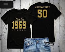 50th Birthday T Shirt Ideas For Him 1969 Gold Glitter Limited Edition Birthday T Shirt 50th Custom Name Celebration Gift Mens Wo Womens Fashion Sporty Everyday Womens Fashion Womens Fashion Night