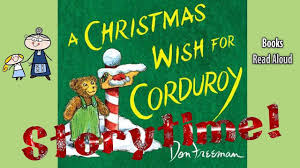 A Christmas Wish For Corduroy Read Aloud Christmas Stories Bedtime Christmas Books For Kids Christmas Books Christmas Wishes