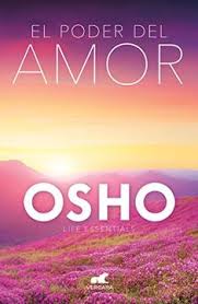 Conócela y cuéntanos si crees que ella encontrará al hombre de sus. Libro El Poder Del Amor Osho Isbn 9786075294650 Comprar En Buscalibre