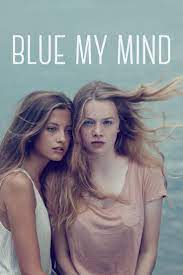 Voirfilms Voir En Streaming Blue My Mind Regarder En Ligne Description Mia 15 Ans Vient De Debarqu Azul Pelicula Peliculas Premiadas Paginas De Peliculas