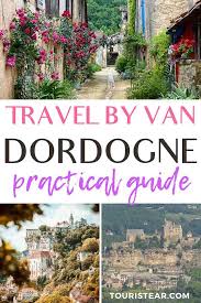 Walking dordogne offer fantastic, fun, exciting and unique hikes. Practical Guide To Visit Dordogne Perigord Touristear Travel Blog