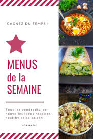 Menus De La Semaine Tous Les Vendredis De Nouvelles Idees Recettes De Cuisine Recette Cuisine Et Boissons