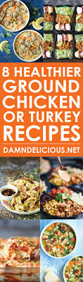This leaner cousin of ground beef is a healthy and flavorful protein. 8 Healthier Ground Chicken Or Turkey Recipes Damn Delicious