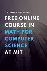 Mathematics For Computer Science Free Course Materials From Mit Online Courses Open Learning Classroom Reso Computer Science Learning Math Math Methods