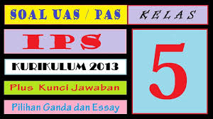 Soal uas ips kelas 5 semester 1 kurikulum 2013. Soal Uas Pas Ips Kelas 5 Sd Semester 1 Dan Kunci Jawaban Youtube