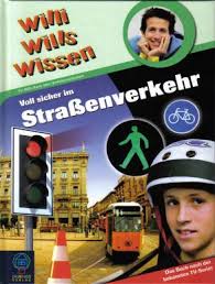 Willi Wills Wissen Voll Sicher Im Strassenverkehr Ein Willi Buch Uber Verkehrssicherheit Das Buch Nach Der Bekannten Tv Serie Willi Wills Wissen Lehrerbibliothek De