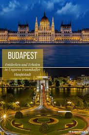 Budapest Entdecken Und Erholen Ungarn Budapest Urlaub In Ungarn