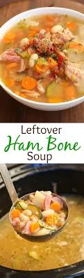 Slow Cooker Leftover Ham Bone Soup Recipe Ham Bone Soup Leftover Ham Soup Recipes