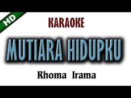Mutiara Hidupku Karaoke Rhoma Irama Youtube Karaoke Lagu Lagu Terbaik