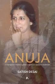 Anuja: A courageous woman against unjust and outdated traditions : Desai,  Satish: Amazon.sg: Books