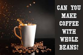 We did not find results for: Can You Make Coffee With Whole Beans 5 Steps