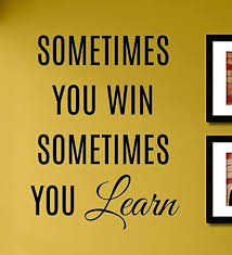 How you can apply it. Amazon Com Sometimes You Win Sometimes You Learn Vinyl Wall Decals Quotes Sayings Words Art Decor Lettering Vinyl Wall Art Inspirational Uplifting Kitchen Dining