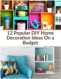 If you have a staircase in your house, build a customized shelf unit under it inform him about the budget that you have in mind so that he can come up with innovative small home decorating ideas that are perfect for your home. 12 Popular Diy Home Decoration Ideas On A Budget Decoor