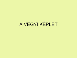 A Vegyi Keplet Ppt Letolteni