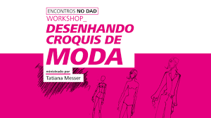 Workshop Desenhando Croquis De Moda Artes Design Puc Rio