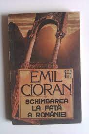 Arhiva contine 1 fisier doc de 10 pagini. Emil Cioran Schimbarea La Fata A Romaniei