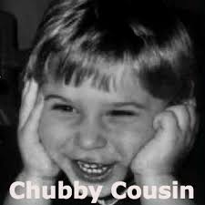 Chubby Cousin