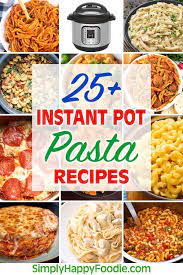 Instant Pot Pasta Recipes Collection Over 25 Of The Most Delicious Instant Pot Pasta Recipe Instant Pot Pasta Recipe Pot Recipes Easy Easy Instant Pot Recipes