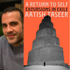 Aatish Taseer, author of A Return to Self, in conversation with Ellen Barry  [07/29/25]