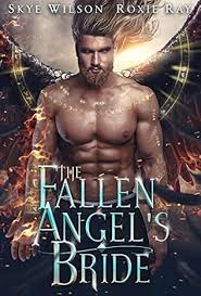 The Fallen Angel's Bride (Married To The Devil, book 5) by Roxie Ray and  Skye Wilson