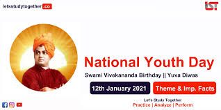 It is also called the yuwa diwas. National Youth Day 12 January 2021 Theme Swami Vivekananda Birthday