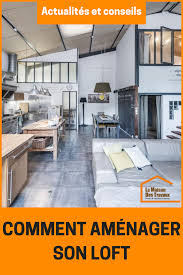 Comment Amenager Un Loft Maison Amenagement Salon Travail A La Maison