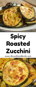 The Gentle Spice Of This Spicy Roasted Zucchini Makes It A Perfect Side Dish For Any Meal Esp Zucchini Side Dishes Zucchini Side Dish Recipes Zuchinni Recipes