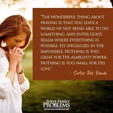 From elizabeth elliot through c.s amazing things happen, and we are given the privilege of being the channels of the holy spirit's prayer. Corrie Ten Boom Corrie Ten Boom God Loves You Elisabeth Elliot Quotes