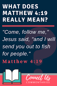 Matthew 4:19 is the nineteenth verse of the fourth chapter of the gospel of matthew in the new testament. Matthew 4 19 Meaning Of Follow Me Connectus