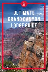 Ultimate Guide Grand Canyon South Rim Lodges Indoorsy Camper In 2020 Grand Canyon South Rim Grand Canyon South Grand Canyon