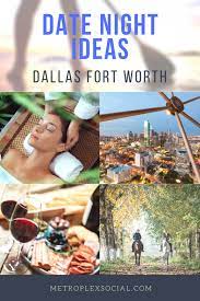 Grab a couple orders of that and a bottle of wine from. 50 Best Date Ideas In Dallas Fort Worth Everyone Should Try