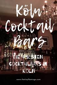 Koln Tipps Die 4 Besten Cocktailbars Koln Tipps Cocktailbar Cocktail