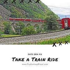 Date Idea 16 Take A Train Ride A Scenic Day Ride Or A Weekend Getaway Trains Can Be Romantic Train Rides Weekend Getaways Scenic