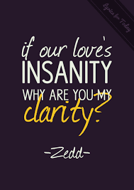 If Our Love Is Tragedy Why Are You My Remedy If Our Love S Insanity Why Are You My Clarity Love Songs Lyrics Lyrics Song Quotes
