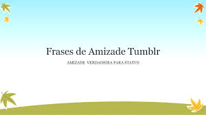 E para ter equilíbrio, ande sabendo que você nunca está sozinho. Frases De Amizade Tumblr Verdadeira Frases De Amizade Para Status Video Dailymotion