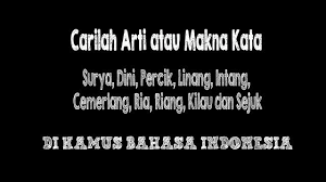 Arti Atau Makna Kata Surya Dini Percik Linang Intan Cemerlang Ria Riang Kilau Dan Sejuk Berkilau Bahasa Bahasa Indonesia
