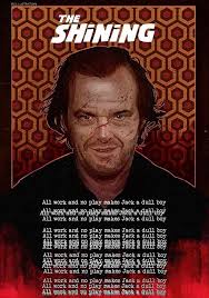 The Shining All Work And No Play Makes Jack A Dull Boy The Shining The Shining Stephen King Books Comic Movies