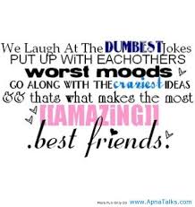 Funny Quotes For Your Best Friend On Her Birthday Friend Quotes Friends Quotes Funny Bff Quotes Best Friend Quotes