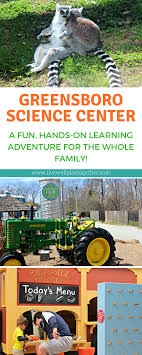 Day Trip Nc Greensboro Science Center Live Well Play Together Science Center Greensboro Educational Field Trips