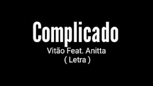 Vê se não demora chords by agnes nunes. Download Complicado Vitao Feat Anitta Letra In Mp4 And 3gp Codedwap