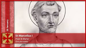 Jan 16 feast Pope Saint Marcellus I (d. 309), Pastor and Martyr. Nothing of  Marcellus' life before his papacy has survived the centuries. He became  Pope at the end of the persecutions