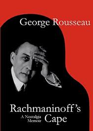 Rachmaninoff's Cape: A Nostalgia Memoir