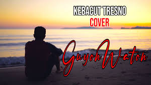 Akhire kw mileh kae yo wes ben tak ikhlas ke wae. Guyonwaton Kebacut Tresno Cover Lirik Youtube