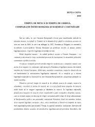 Timpul peste durata normala a timpului de lucru se realizeaza prin saptamana de lucru de 5 zile, deci 40 de ore pe saptamana. Timpul De Munca Si Timpul De Odihna