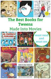 The Best Books For Tweens Made Into Movies Good Books For Tweens Books For Tweens Kids Chapter Books