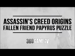 Fallen Friend Papyrus Assassin'S Creed Origins - Two Men Stand Guard... -  Youtube