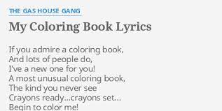 You've got a methodist coloring book. My Coloring Book Lyrics By The Gas House Gang If You Admire A