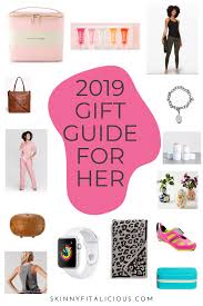 You want to get the women in your life items that feel personal, but they can't be original to the point of uselessness (save those for christmas white elephant parties, of course). 2019 Gift Guide For Women Skinny Fitalicious