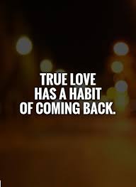 Quotes About Coming Back To Me 75 Quotes