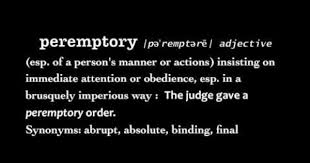 Peremptory Syllabification Per Emp To Ry Pronunciation Pəˈrem P T ə Re Adjective Peremptory Definition Especially Of A Per Adjectives Words Vocabulary
